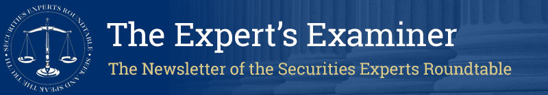 The Expert's Examiner - The newsletter of the Securities Experts Roundtable